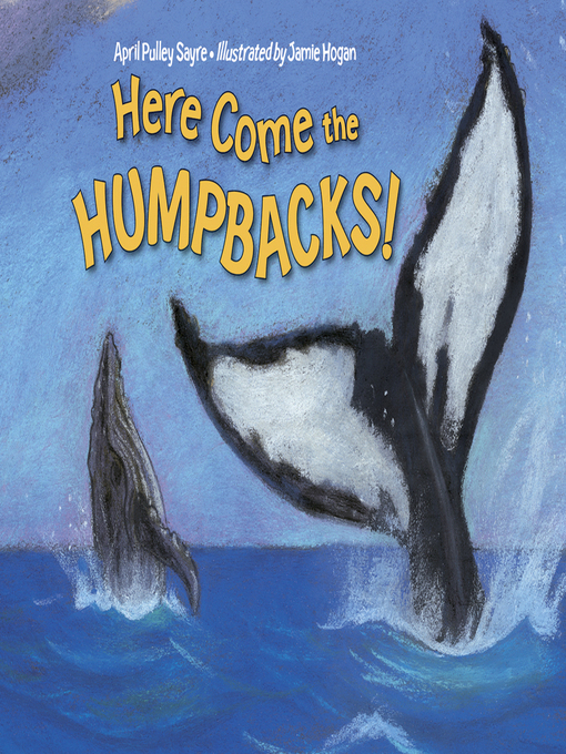 Title details for Here Come the Humpbacks! by April Pulley Sayre - Available